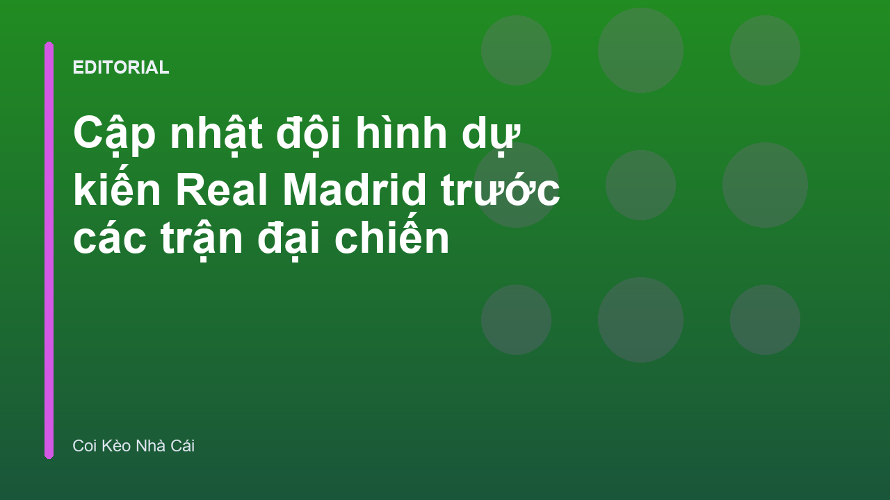 Đội hình dự kiến Real Madrid trong trận đấu quan trọng