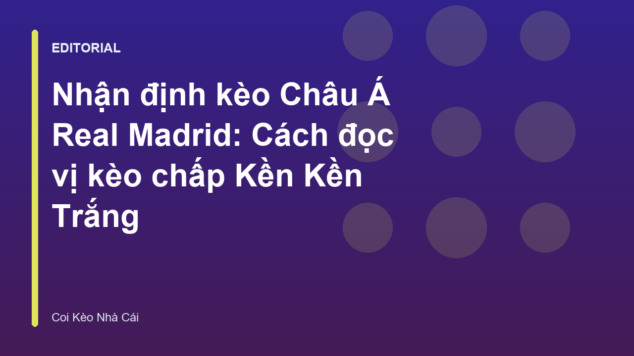 Phân tích kèo châu Á Real Madrid